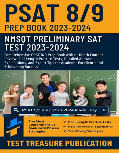 PSAT 8/9 Prep Book 2023-2024 NMSQT Preliminary SAT (Scholastic Assessment Test) 2023-2024: PSAT 8/9 Prep with In-Depth Content Review, Full-Length Practice Tests, Detailed Answer Explanations for Academic Excellence and Scholarship Success