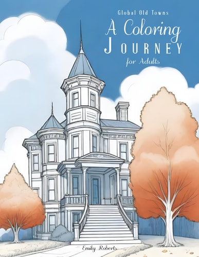 Global Old Towns A Coloring Journey for Adults