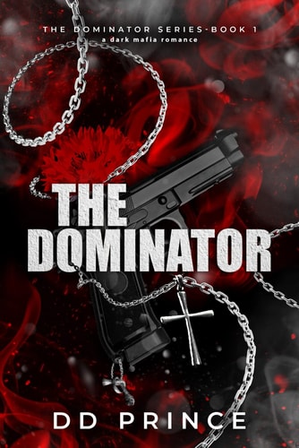 The Dominator A Dark Mafia Romance