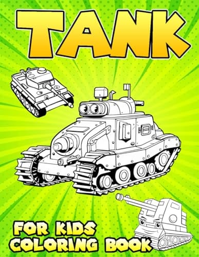 Tank Coloring Book For Kids An Effective Way For Relaxation And Stress Relief For Kids
