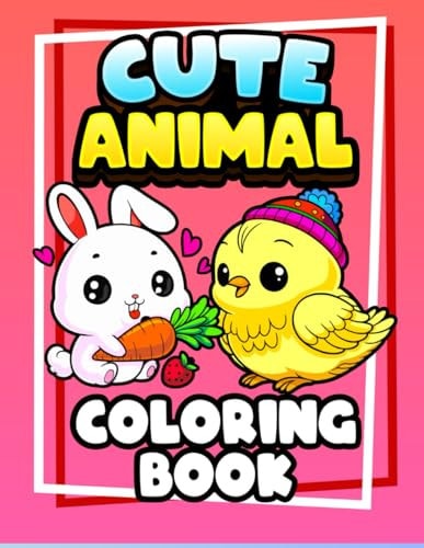 Cute Animal Coloring Book For Kids, Kids Age 3 - 8, Featured Rabbit, Cat, Dog, Bird Etc Coloring Book for Kids and Toddler