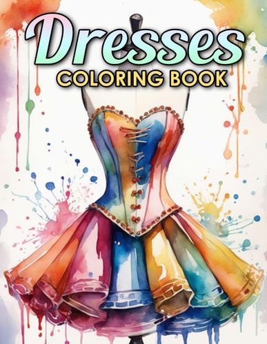 Dresses Coloring Book International Fashion - Global Gowns for Artists