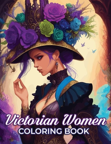 Victorian Women Coloring Book A Vintage Collection of Gowns and Feminine Mystique