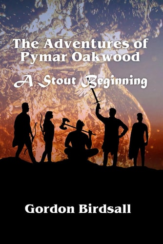The Adventures of Pymar Oakwood; A Stout Beginning