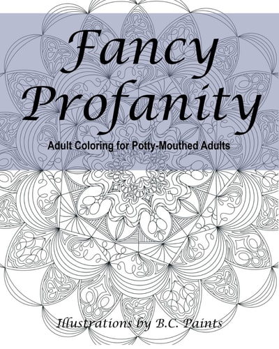 Fancy Profanity Adult Coloring for Potty-Mouthed Adults