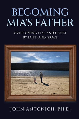 Becoming Mia's Father Overcoming Fear and Doubt By Faith and Grace