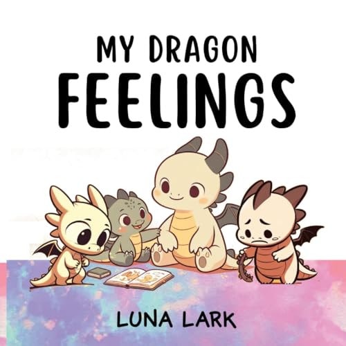 My Dragon Feelings Children's Books About Emotions, Kids Ages 3-5