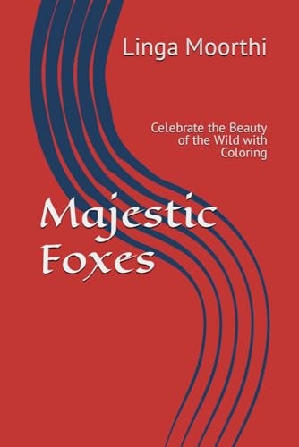 Majestic Foxes Celebrate the Beauty of the Wild with Coloring