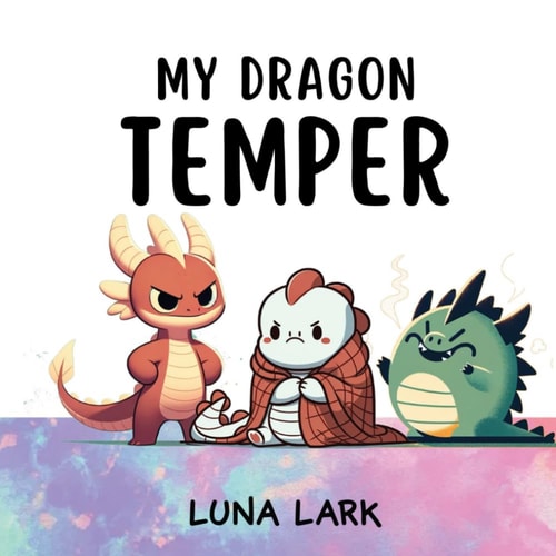 My Dragon Temper Children's Book About Emotions and Feelings, Kids Ages 3-5