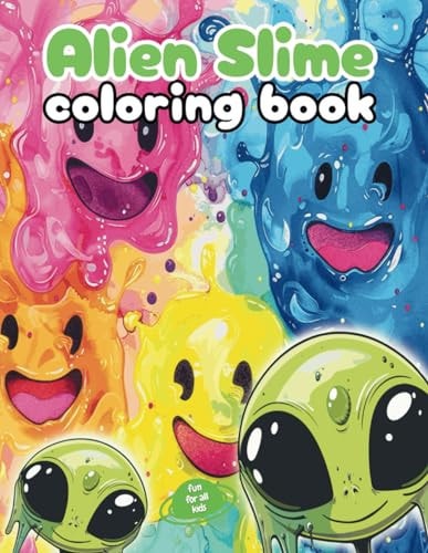 Alien Slime Coloring Book Gooey Outer Space Slime Journey for Kids