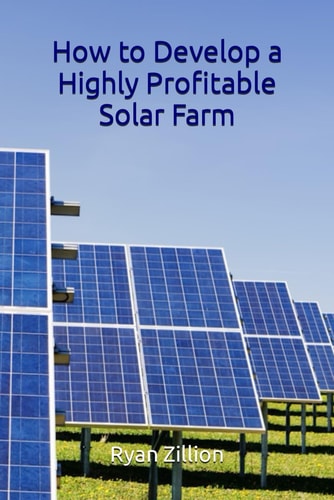 'How to Develop a Highly Profitable Solar Farm
