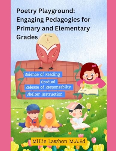 Poetry Playground Engaging Pedagogies for Primary and Elementary Grades