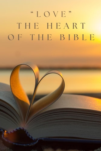 Love The Heart of The Bible