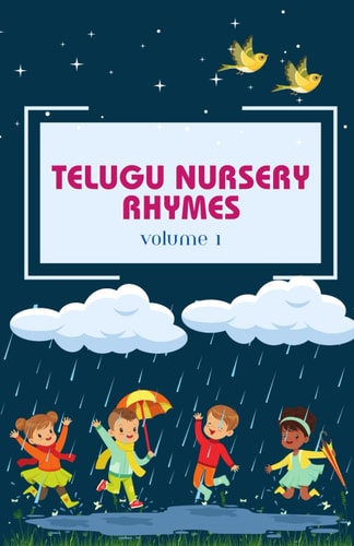 Telugu Nursery Rhymes and Activity Book for Babies and Toddlers A Journey Into Telugu Classic Melodies, Fostering a Deep Love for Telugu Language and Cultural Heritage.