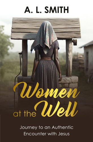 Women at the Well Journey to an Authentic Encounter with Jesus