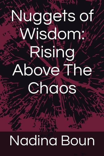 Nuggets of Wisdom Rising Above The Chaos