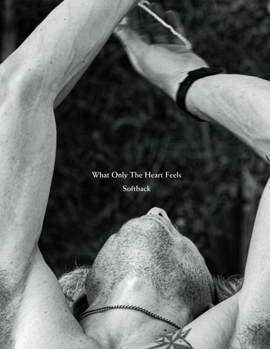 What Only The Heart Feels Photobook by Cameron Brown