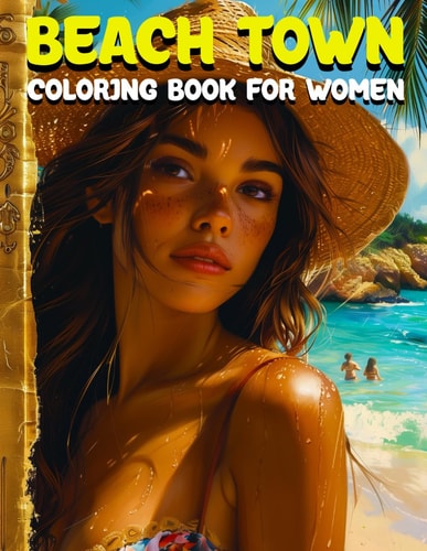 Beach Town Coloring Book for Women Stress Relief and Relaxation with Charming Caribbean Inspired Designs with Lush Palm Trees and Cute Animals and Vibrant Markets and Sparkling Shorelines..