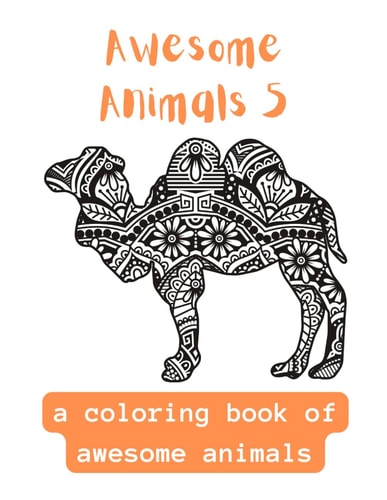 Awesome Animals 5 A Coloring Book Of Awesome Animals