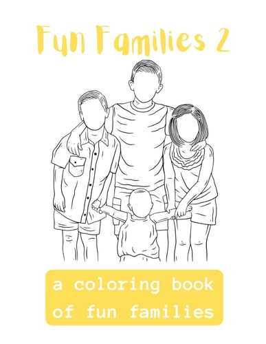 Fun Families 2 A Coloring Book Of Fun Families