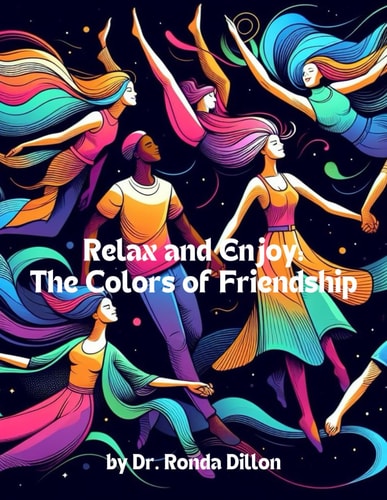 Relax and Enjoy The Colors of Friendship: An Adult Coloring Book for Adults, Teenagers, and Seniors, Exploring the Joy of Connection Through Coloring
