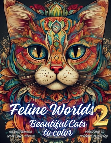 Feline Worlds 2 Beautiful Cats to Color