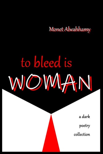 To Bleed is Woman A Dark Poetry Collection