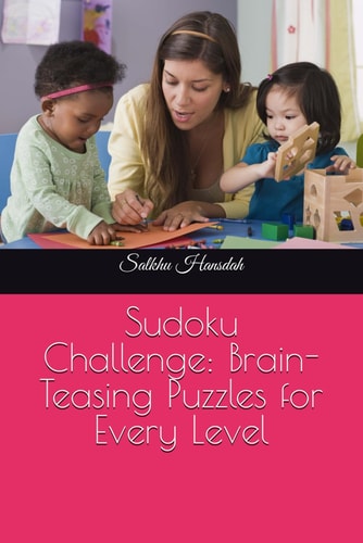 Sudoku Challenge Brain-Teasing Puzzles for Every Level