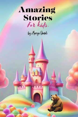 Amazing Stories For Kids A Collection of 17 Extraordinary Stories Showcasing Creatures Confronting Their Fears with Unwavering Hope, Displaying Courage and Resilience in the Face of Adversity.