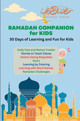 Ramadan Companion for Kids 30 Days of Learning and Fun for Kids