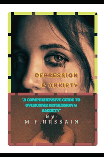 How to Treat Depression and Anxiety. "A Comprehensive Guide to Overcome Depression and Anxiety"