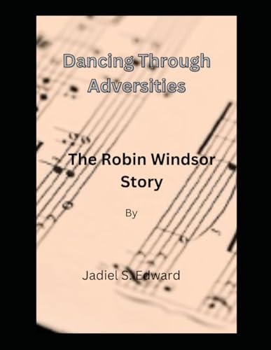 Dancing Through Adversity The Robin Windsor Story