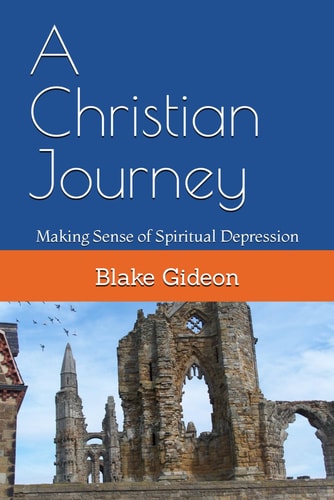 A Christian Journey Making Sense of Spiritual Depression