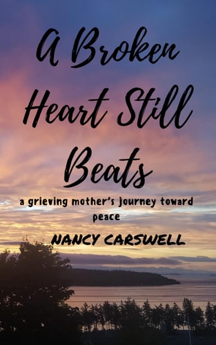 A Broken Heart Still Beats A Grieving Mother's Journey Toward Peace