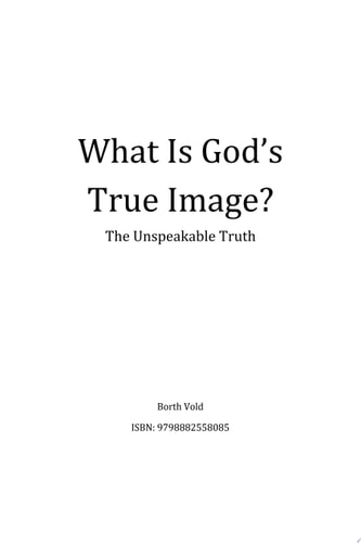 What is God's True Image The Unspeakable Truth