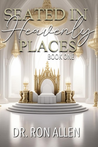 Seated in Heavenly Places Book One