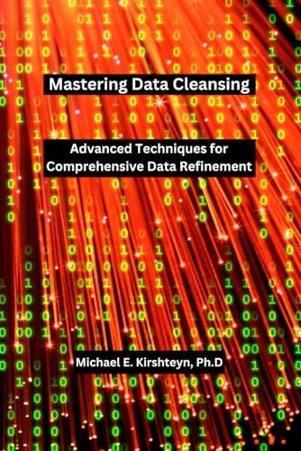Mastering Data Cleansing Advanced Techniques for Comprehensive Data Refinement.