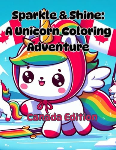 Sparkle & Shine A Unicorn Coloring Adventure (Canada Edition)