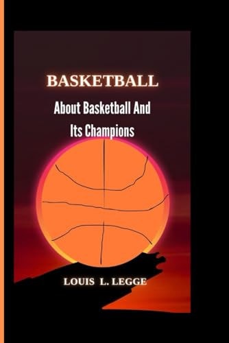Basketball About Basketball And Its Champions