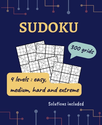 SUDOKU for Adults Easy, Medium, Hard & Extreme 300 Puzzles with Instructions and Solutions.