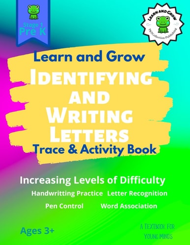 LEARN AND GROW Identifying and Writing Letters Trace and Activity Book