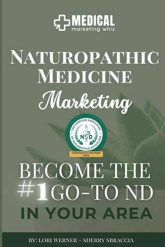 Naturopathic Medicine Marketing Become the #1 Go-To ND in Your Area