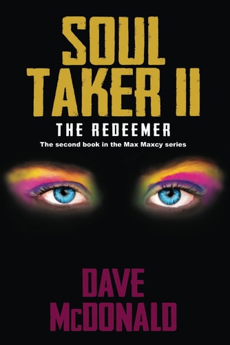 Soul Taker II, The Redeemer The Second Book in the Max Maxcy Series