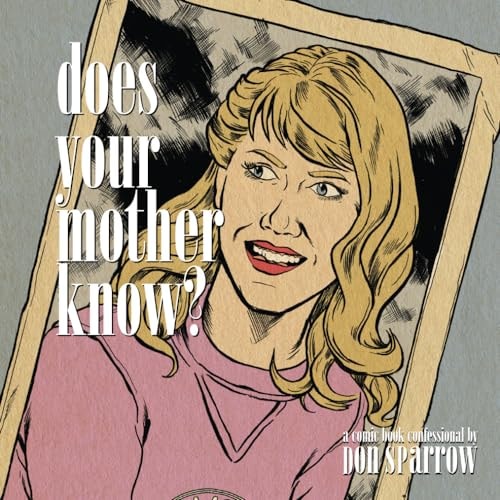 Does Your Mother Know? A Comic Book Confessional