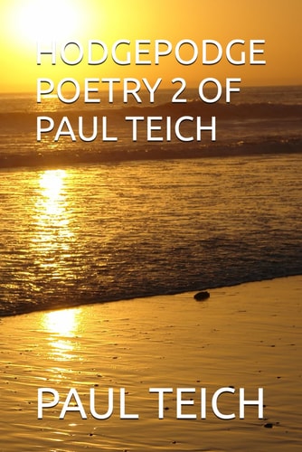 Hodgepodge Poetry 2 of Paul Teich