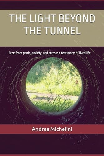 The Light Beyond the Tunnel Free from Stress, Anxiety, and Panic Attacks: a Testimony of Lived Life