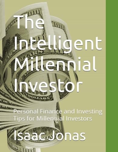 The Intelligent Millennial Investor Personal Finance and Investing Tips for Millennial Investors