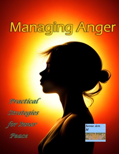 Managing Anger Practical Strategies for Inner Peace