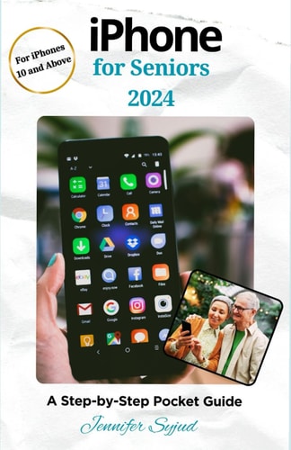 IPHONE FOR SENIORS 2024 A Step-by-step Pocket Guide