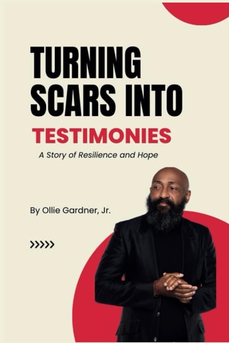 Turning Scars Into Testimonies A Story of Resilience and Hope